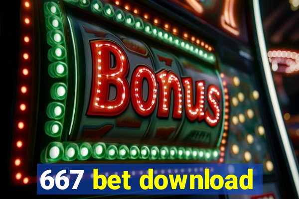 667 bet download